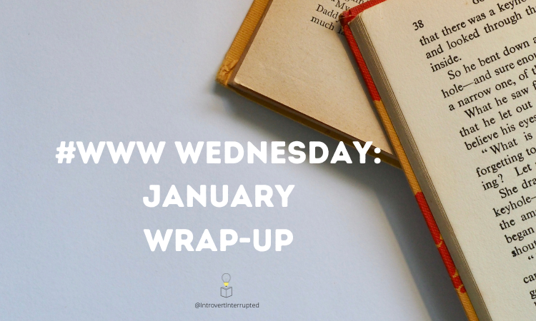 WWW Wednesday – A January Wrap Up