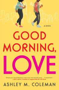 The cover of Good Morning, Love by Ashley M. Coleman.