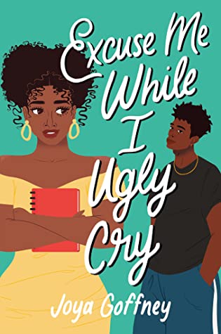 Book cover for Excuse Me While I Ugly Cry by Joya Goffney